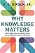 Why Knowledge Matters: Rescuing Our Children from Failed Educational Theories