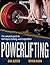 Powerlifting: The complete guide to technique, training, and competition
