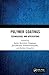 Polymer Coatings: Technologies and Applications