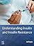 Understanding Insulin and Insulin Resistance