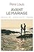Avant le mariage: Sexualité, affectivité, prière (Formation chrétienne) (French Edition)