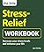 The Little Stress-Relief Workbook: Decrease your stress levels and enhance your life