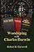Worshiping with Charles Darwin