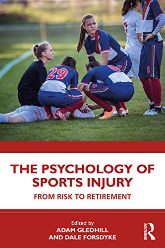 The Psychology of Sports Injury: From Risk to Retirement (Kindle Edition)