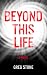 Beyond This Life by Greg  Stone
