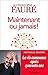 Maintenant ou jamais !: La vie commence après quarante ans (French Edition)