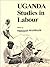 Uganda : Studies in labour (Recherches africaines)