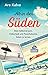 Ab in den Süden!: Mein Selbstversuch, Cluburlaub und Pauschalsonne lieben zu lernen (DuMont Welt - Menschen - Reisen E-Book) (German Edition)