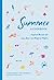 Summer: A Cookbook: Inspired Recipes for Lazy Days and Magical Nights
