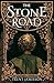 The Stone Road by Trent Jamieson