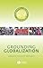 Grounding Globalization: Labour in the Age of Insecurity (Antipode Book Series 42)