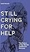 Still Crying for Help: The Failure of Our Mental Healthcare Services