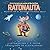 Ratonauta (Mousetronaut): Basado en una historia (parcialmente) real (The Mousetronaut Series) (Spanish Edition)