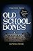 Old School Bones