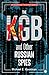 The KGB and Other Russian Spies by Michael E. Goodman