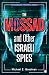The Mossad and Other Israeli Spies by Michael E. Goodman The Mossad and Other Israeli Spies by Michael E. Goodman