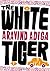 The White Tiger by Aravind Adiga
