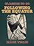 Following the Equator (Classics To Go)