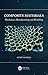 Composite Materials: Mechanics, Manufacturing and Modeling