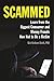 Scammed: Learn from the Biggest Consumer and Money Frauds How Not to Be a Victim