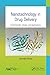 Nanotechnology in Drug Delivery: Fundamentals, Design, and Applications