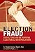 Election Fraud: Detecting and Deterring Electoral Manipulation (Brookings Series on Election Administration and Reform)