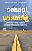 School of Wishing: Lessons to Change Your Life and Make Your Dreams Come True