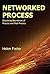 Networked Process: Dissolving Boundaries of Process and Post-Process (Lauer Series in Rhetoric and Composition)