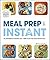 Meal Prep in an Instant