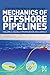 Mechanics of Offshore Pipelines, Volume 2: Buckle Propagation and Arrest