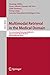 Multimodal Retrieval in the Medical Domain: First International Workshop, MRMD 2015, Vienna, Austria, March 29, 2015, Revised Selected Papers (Lecture Notes in Computer Science Book 9059)
