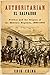Authoritarian El Salvador: Politics and the Origins of the Military Regimes, 1880-1940 (Kellogg Institute Series on Democracy and Development)