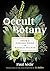 Occult Botany: Sédir's Concise Guide to Magical Plants
