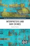 Book cover for Interpreters and War Crimes (Routledge Advances in Translation and Interpreting Studies)