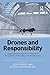Drones and Responsibility: Legal, Philosophical and Socio-Technical Perspectives on Remotely Controlled Weapons (Emerging Technologies, Ethics and International Affairs)