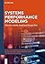 Systems Performance Modeling (De Gruyter Series on the Applications of Mathematics in Engineering and Information Sciences Book 4)