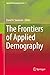 The Frontiers of Applied Demography (Applied Demography Series Book 9)