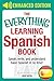 The Everything Learning Spanish Book Enhanced Edition: Speak, Write, and Understand Basic Spanish in No Time (The Everything Series)