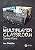 The Multiplayer Classroom: Game Plans