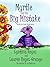 Myrtle and the Big Mistake: Myrtle the Purple Turtle Series