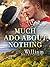 Much Ado About Nothing by William Shakespeare