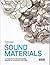 Sound Materials: A Compendium of Sound Absorbing Materials for Architecture and Design