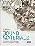 Sound Materials: A Compendium of Sound Absorbing Materials for Architecture and Design