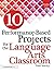 10 Performance-Based Projects for the Language Arts Classroom: Grades 3-5
