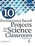 10 Performance-Based Projects for the Science Classroom: Grades 3-5
