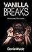 Vanilla Breaks