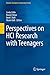 Perspectives on HCI Research with Teenagers (Human–Computer Interaction Series)