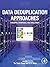 Data Deduplication Approaches: Concepts, Strategies, and Challenges