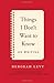 Things I Don't Want to Know: On Writing