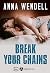 Break your Chains (French Edition)